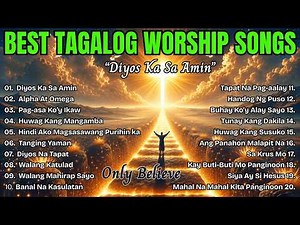 Best Tagalog Worship Songs| "DIYOS KA SA AMIN" with Lyrics| Tagalog Praise and Worship Song Non-stop