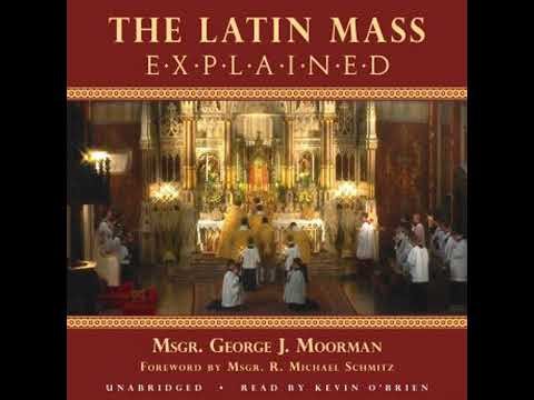 Latin Mass Explained - Msgr. George J. Moorman