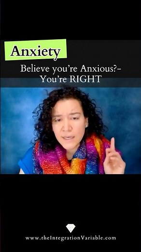 Believe you are Anxious? YOU'RE RIGHT
