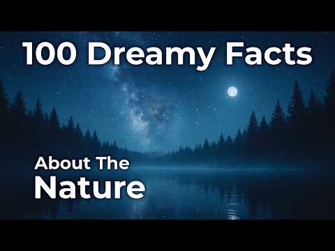 Relaxing Nature Facts to Help You Fall Asleep | Sleepy Science Facts