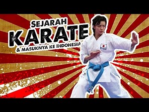 SEJARAH KARATE DAN PERKEMBANGANNYA DI INDONESIA