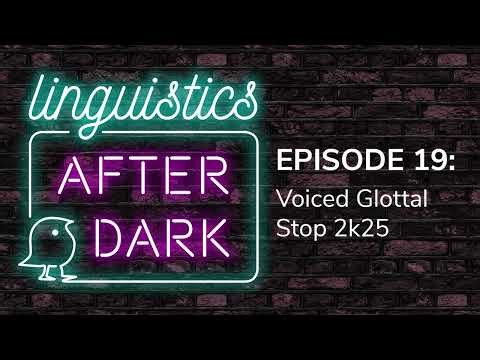 Episode 19: Voiced Glottal Stop 2k25
