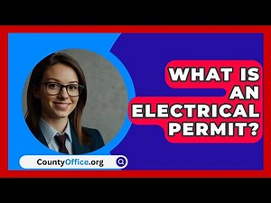 What Is An Electrical Permit? - CountyOffice.org