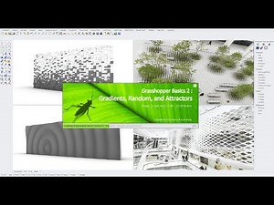 Grasshopper Basics Course 2 - Gradients, Random, and Attractors