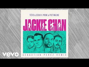 Tiësto, Dzeko - Jackie Chan (Sebastian Perez Remix / Audio) ft. Preme, Post Malone
