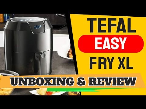 TEFAL EASY FRY XL 4.2L UNBOXING AND REVIEW
