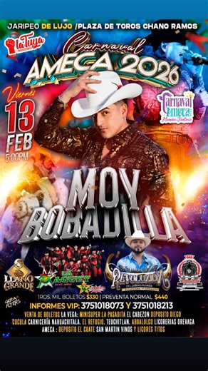 🔥CARNAVAL AMECA 2026🔥 Acompáñanos a este gran jaripeo de lujo: 📌Viernes 13 de Febrero, en 📍Ameca, Jalisco 🐃Plaza de Toros “Chano Ramos” ⏰5:00 pm En la música: 🔥Moy Bobadilla 🔥 Llano Grande 🔥La Maguey Montan: 🤠Jefe de Jefes🫡 🌟🌟🌟ZONA VIP🌟🌟🌟 📞375 101 8073 📞375 101 8213 PRIMEROS 1000 BOLETOS 💲3️⃣3️⃣0️⃣ Preventa Normal 💲4️⃣4️⃣0️⃣ Venta de Boletos, La Vega: 🎟️Minisuper “La Pasadita” 🎟️El Cabezón 🎟️Deposito “Diego” 🎟️Cocula 🎟️Carnicería “Nahuachitala” 🎟️El Refugio 🎟️Teuchitla