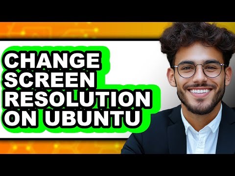 How to Change Screen Resolution on Ubuntu (easy Method)