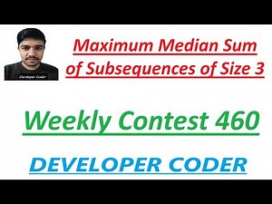 Maximum Median Sum of Subsequences of Size 3 | Weekly Contest 460 | Java Code | Developer Coder