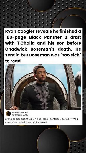 Ryan coogler opens up: original black panther 2 script f***ed me up - Chadwick too sick to read!