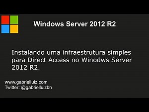 Instalando uma infraestrutura simples para Direct Access no Windows Server 2012 R2