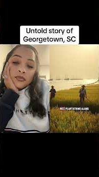 Untold story of Georgetown, South Carolina ￼