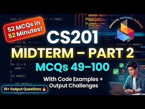 CS201 Midterm Prep. MCQs Part 2 | C++ Mega Review | 52 Questions in 52 Minutes | Fast Track Revision