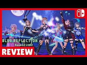 Blue Reflection: Second Light REVIEW Nintendo Switch GAMEPLAY BREAKDOWN Playstation 5 PC STEAM