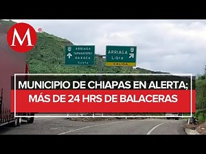 Chiapas municipality has been experiencing shootings for more than 24 hours