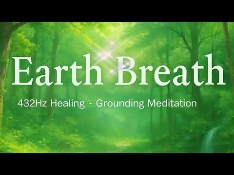 432Hz Nature Frequency Music for Grounding & Deep Relaxation