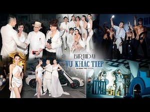 [ Tập 32 ] - Vũ Khắc Tiệp biến sinh nhật thành Party Đêm Hội Chân Dài & dàn siêu xe