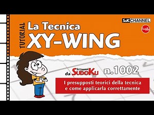 TUTORIAL – Tecnica XY-WING (Sudoku n.20 di Settimana Sudoku 1002)