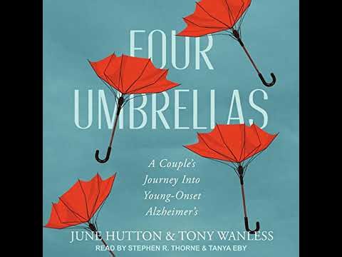 Four Umbrellas: A Couple's Journey Into Young-Onset Alzheimer's by June Hutton | Full Audiobook