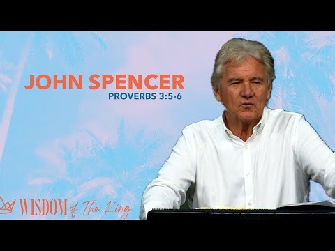 Proverbs 3:5-6 | Pastor John Spencer