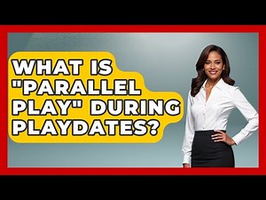 What Is "parallel Play" During Playdates? - Better Family Relationships