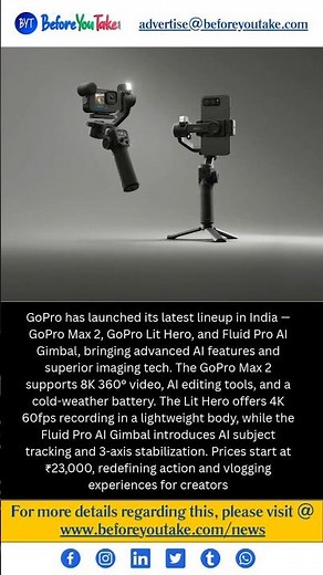 GoPro Max 2, Lit Hero, and Fluid Pro AI Gimbal Launched in India With 8K Recording and AI Upgrades
