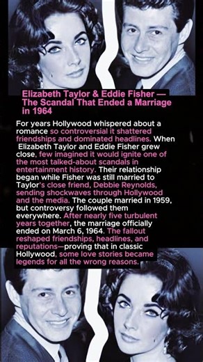 Elizabeth Taylor & Eddie Fisher — The Scandal That Ended a Marriage in 1964