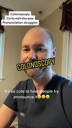 Pronouncing Colonoscopy: A Cute Medical Challenge