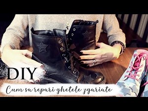 DIY - Cum sa repari ghetele zgariate