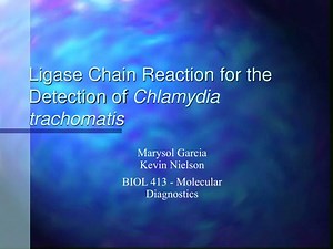 Ligase Chain Reaction for the Detection of Chlamydia trachomatis - SlideServe