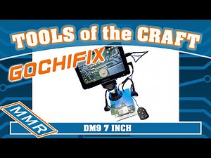 GOCHIFIX: DM9 7 INCH DIGITAL MICROSCOPE