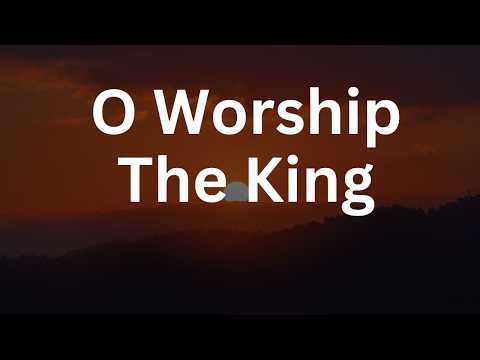 O Worship The King Hymn With Lyrics