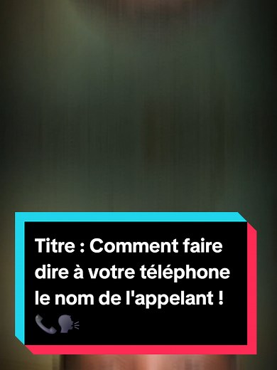 Comment faire dire à votre téléphone le nom de l'appelant ! 📞🗣