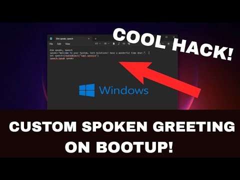 Make Your Windows Computer Greet You On Bootup! (Custom Spoken Greeting Every Time)
