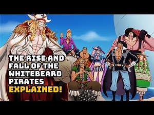 The Rise and Fall of the Whitebeard Pirates Explained