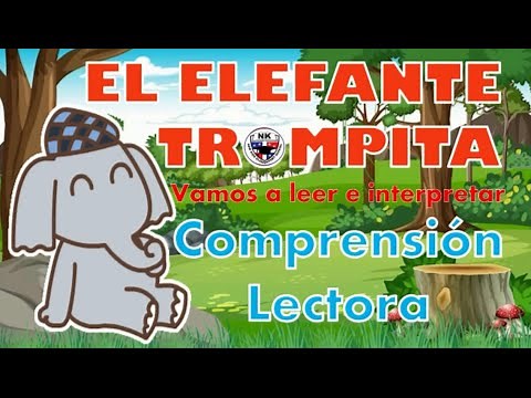 COMPRENSION lectora EL ELEFANTE TROMPITA
