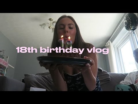 My 18th Birthday Vlog | Party, Gifts & Becoming an Adult!