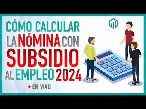 CALCULO DE NÓMINA CON SUBSIDIO AL EMPLEO 2024