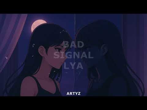 LYA – Bad Signal | Written & Produced by ARTYZ