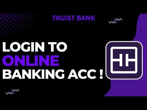 How To Login To Truist Bank Online Banking Account