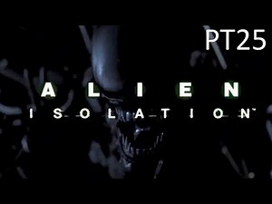 Alien: Isolation Walkthrough - PT25 - Elevator to KG348