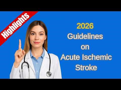 Acute Ischemic Stroke 2026 | New Thrombolysis & EVT Guidelines Explained