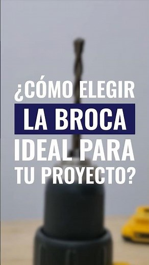 ¿Cómo elegir la broca ideal para tu proyecto?