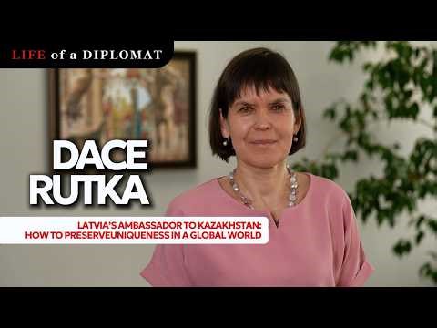 Latvia’s Ambassador to Kazakhstan: How to Preserve Uniqueness in a Global World | Life of a Diplomat
