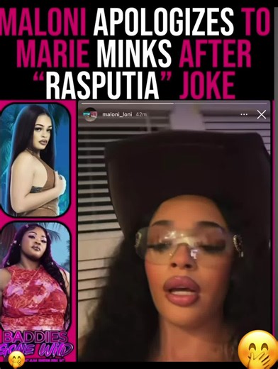 Maloni @APxMaloni is addressing the backlash over a joke she made about her friend, Marie Minks, 🤭following the latest episode of Baddies Gone Wild: Dominican Republic.🇩🇴 In a Story post, Maloni apologized for jokingly calling Marie