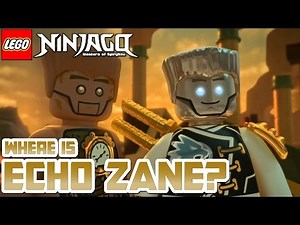 Ninjago: Where is Echo Zane?