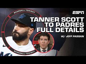TANNER SCOTT TO PADRES FULL DETAILS 🚨 Jeff Passan shares on Marlins-Padres deal | MLB Trade Deadline