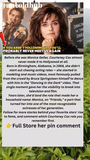 Courteney Cox's Wild Story Before Friends: Bruce Springsteen Changed Everything #usa