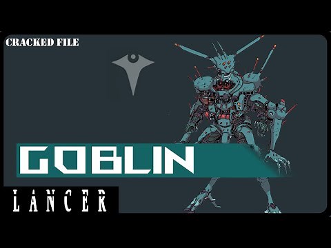 Why the Goblin is Awesome in Lancer Rpg