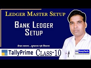 Tally Prime Class-10, Bank Account Ledger Creation Alter and Delete, GS EasyTech Prime Tutorial